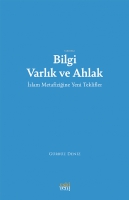 Bilgi Varlık ve Ahlak Bilgi Varlık ve Ahlak