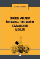 Örgütsel Yapılarda İnovasyon ve Peresenteeism Kavramlarının İlişkileri Örgütsel Yapılarda İnovasyon ve Peresenteeism Kavramlarının İlişkileri