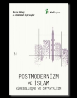 Postmodernizm ve İslam Kreselleşme ve Oryantalizm