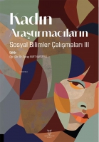 Kadın Araştırmacıların Sosyal Bilimler Çalışmaları 3 Kadın Araştırmacıların Sosyal Bilimler Çalışmaları 3