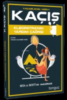 Kaçış - Kleopatra'nın Yardım Çağrısı Kaçış - Kleopatra'nın Yardım Çağrısı