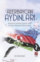 Azerbaycan Aydınları;Azerbaycan Trklerinin zgrlk, Varlık ve Yaşam Hikayelerini Oluşturan Şairler