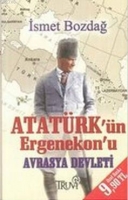 Atatrk'n Ergenekon'u Avrasya Devleti