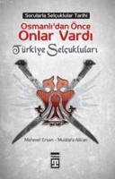 Osmanllardan nce Onlar Vard Trkiye Seluklular