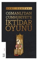 Osmanl'dan Cumhuriyet'e ktidar Oyunu