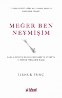 Meğer Ben Neymişim ;Carl G. Jung'un Bilişsel İşlevleri ve Myers'in 16 Trne Farklı Bir Bakış