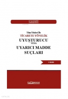 Tüm Yönleri İle Ticarete Yönelik Uyuşturucu veya Uyarıcı Madde Suçları Tüm Yönleri İle Ticarete Yönelik Uyuşturucu veya Uyarıcı Madde Suçları