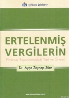 Ertelenmiş Vergilerin Finansal Raporlamadaki Yeri ve Önemi Ertelenmiş Vergilerin Finansal Raporlamadaki Yeri ve Önemi
