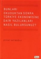 Bunları Okuduktan Sonra Trkiye Ekonomisine Dair Yazılanları Nasıl Bulursunuz?