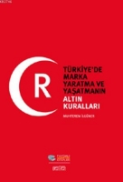 Trkiye'de Marka Yaratma ve Yaşatmanın Altın Kuralları