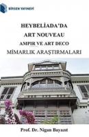 Heybeliada`da Art Nouveau Ampir ve Art Deco Mimarlık Araştırmaları