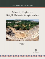 Stratonikeia Mimari, Heykel ve Kk Buluntu Araştırmaları