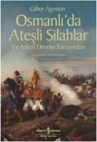 Osmanl'da Ateli Silahlar ve Askeri Devrim Tartmalar