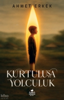 Kurtuluşa Yolculuk Kurtuluşa Yolculuk