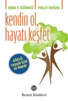 Kendin Ol, Hayatı Keşfet Kendin Ol, Hayatı Keşfet