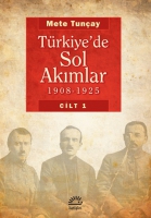 Trkiye'de Sol Akmlar 1908-1925 (Cilt 1)