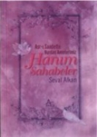 Hanım Sahabeler; Asr-ı Saadette Nurdan Annelerimiz
