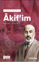 Akifim;Değerli Öncüler Akifim;Değerli Öncüler