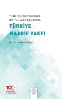 Trk Dış Politikasında Bir Yumuşak G Aracı: Trkiye Maarif Vakfı