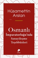 Osmanlı İmparatorluğu'nda Sanayileşme Teşebbsleri