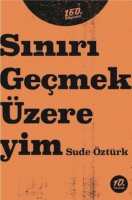 Sınırı Geçmek Üzereyim Sınırı Geçmek Üzereyim