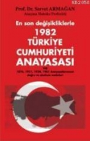 En son değişikliklerle 1982 Trkiye Cumhuriyeti Anayasası