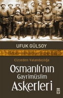 Cizye'den Vatandaşlığa Osmanlı'nın Gayrimslim Askerleri