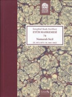 İstanbul Kadı Sicilleri - Eyüb Mahkemesi 74 Numaralı Sicil Cilt 28 İstanbul Kadı Sicilleri - Eyüb Mahkemesi 74 Numaralı Sicil Cilt 28