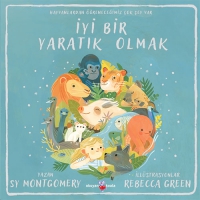 İyi Bir Yaratık Olmak;Hayvanlardan ğreneceğimiz ok Şey Var