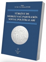Türkiye´de Merkez Sağ Partilerin Sosyal Politikaları Türkiye´de Merkez Sağ Partilerin Sosyal Politikaları