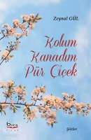 Kolum Kanadım Pür Çiçek Kolum Kanadım Pür Çiçek