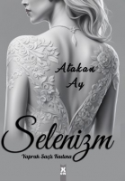 Selenizm;Yaprak Salı Kadına