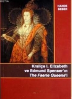Kralie Elizabeth ve Edmund Spenser'ın The Faerie Queene'i