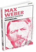Max Weber - Amerika zerine