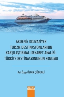 Akdeniz Kruvaziyer Turizm Destinasyonlarının Karşılaştırılması Rekabet Analizi Trkiye Destinasyonunun Konumu