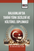 Balkanlar'da Tarihi Trk Dizileri ve Kltrel Diploması