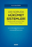 100 Soruda Hkmet Sistemleri;Teori ve Pratikte ağdaş Hkmet Sistemleri & Cumhurbaşkanlığı Hkmet Sistemi