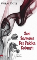 Seni Sevmeme Be Dakika Kalmt